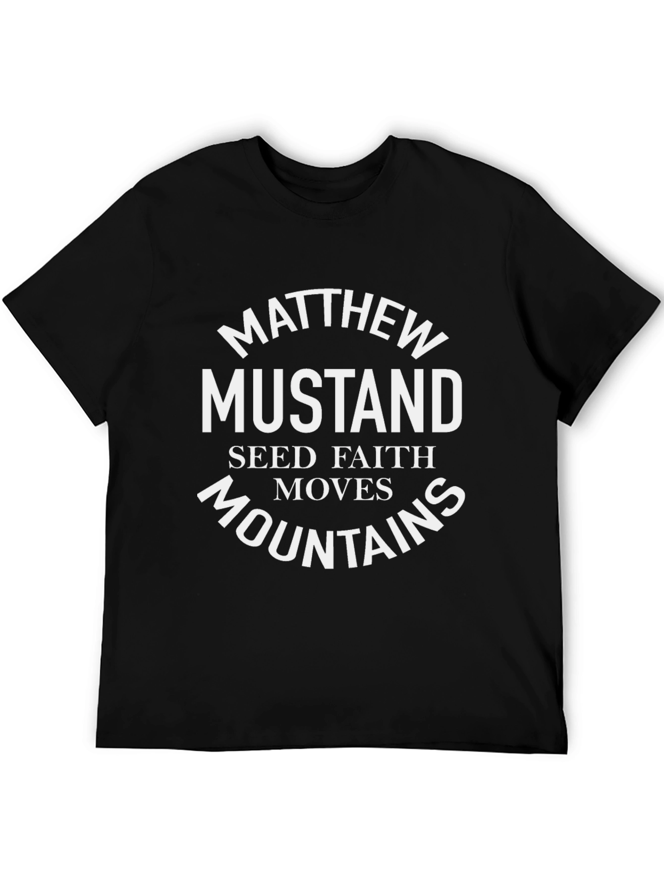 Matthew Mustard Seed Faith Moves Mountains T-Shirt