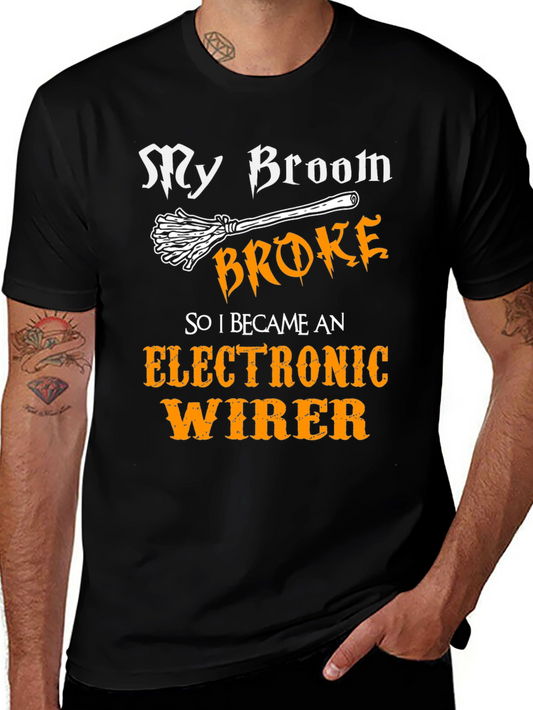 My Broom Broke - Electronic Wirer T-Shirt