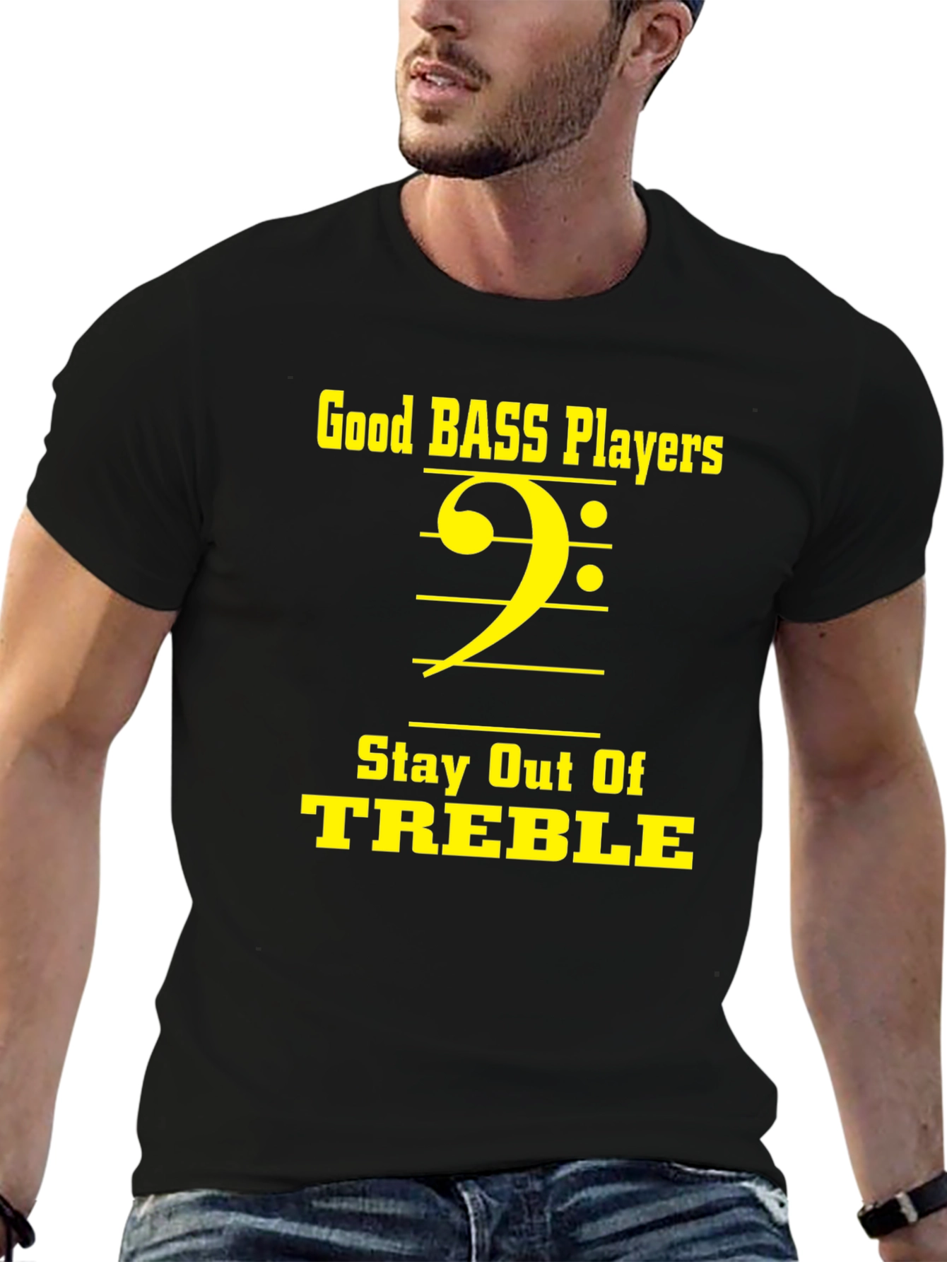 Good Bass Players Stay Out of Treble Black T-Shirt