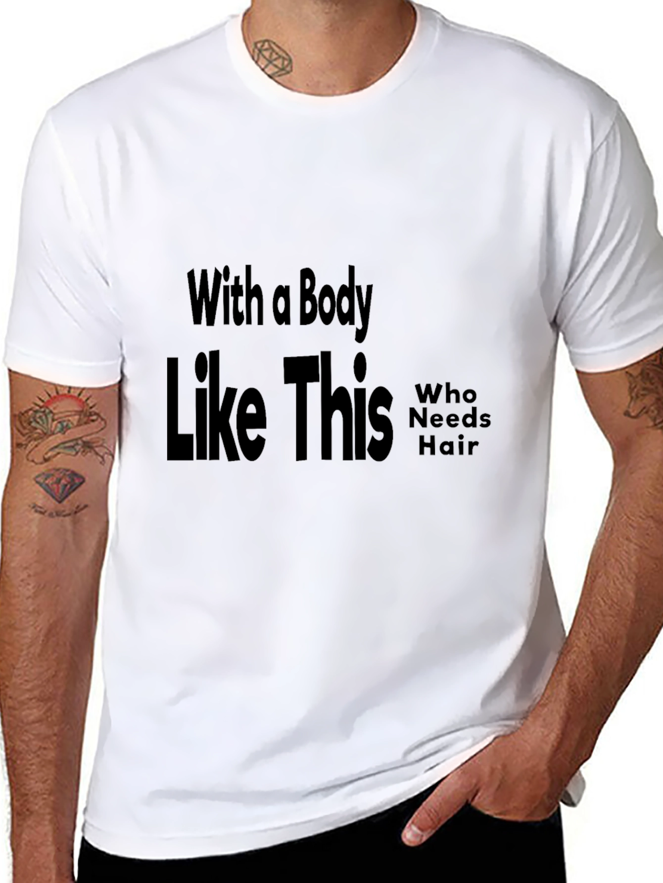 Funny Baldness T-Shirt: With a Body Like This