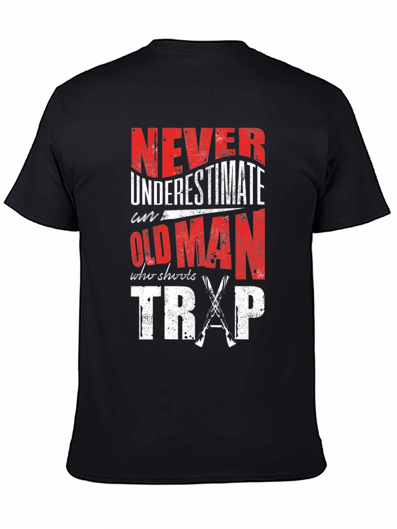 Never Underestimate an Old Man Who Shoots Trap T-Shirt