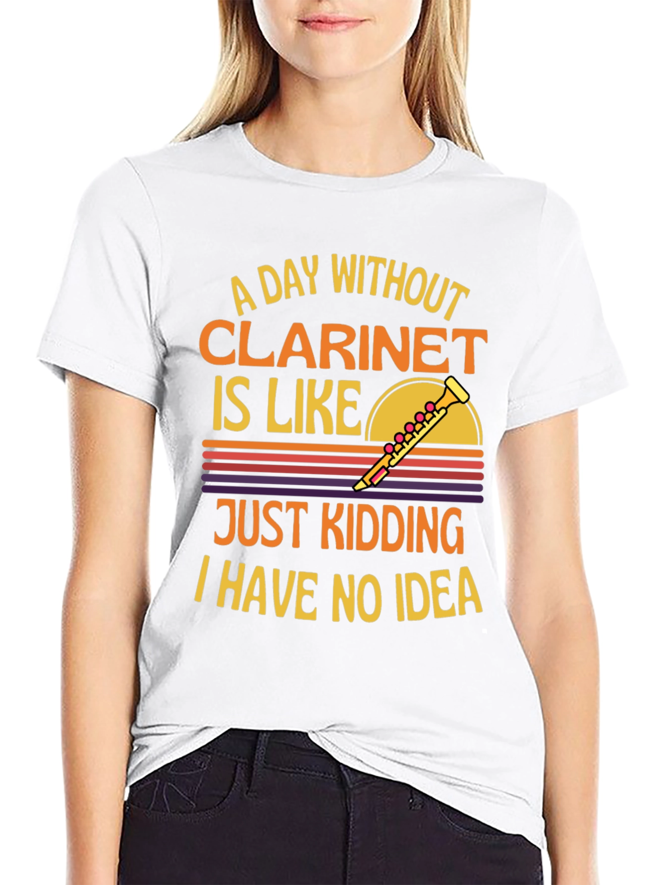 Clarinet T-Shirt: A Day Without Just Kidding!