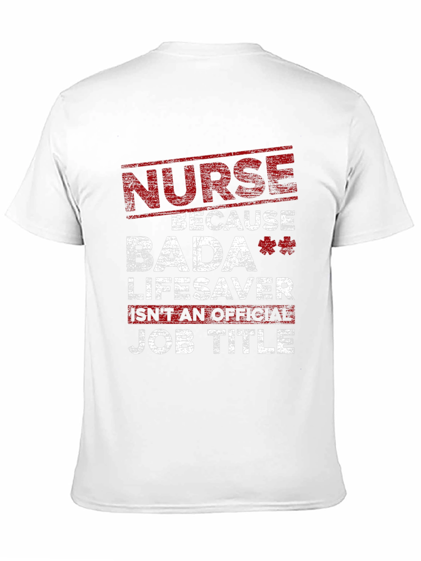 Nurse Bada Lifesaver Graphic Tee - Funny Nursing T-Shirt
