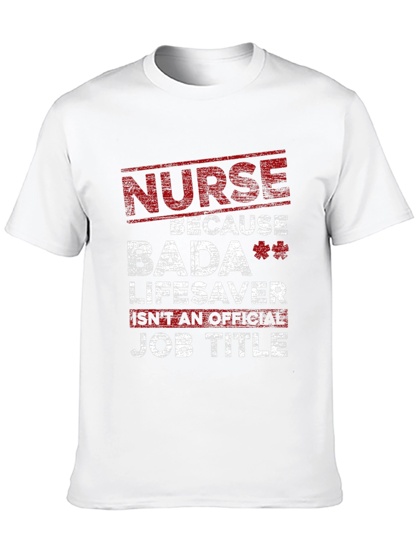 Nurse Bada Lifesaver Graphic Tee - Funny Nursing T-Shirt