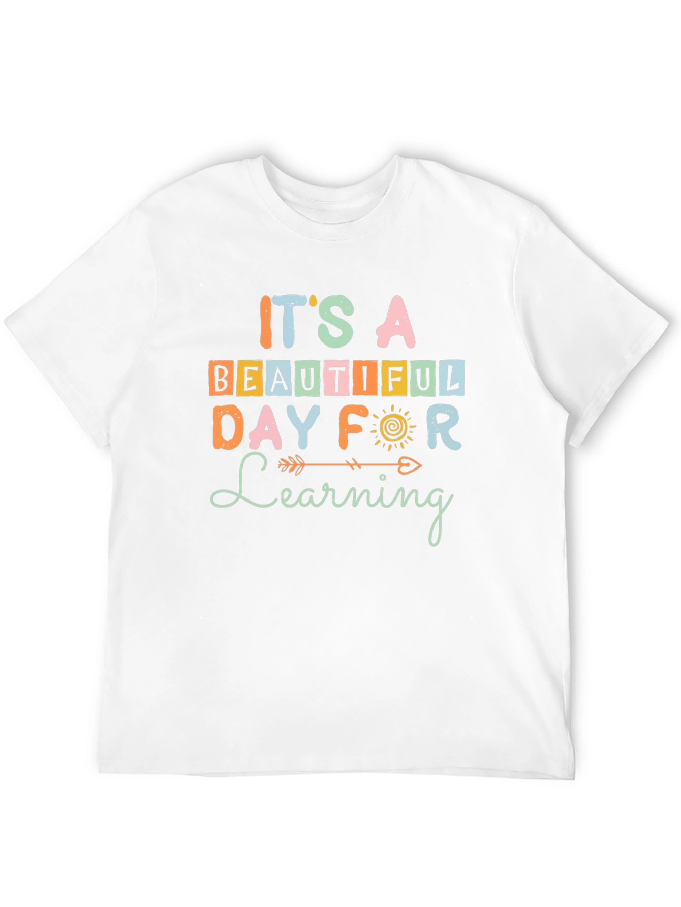 Its a Beautiful Day For Learning T-Shirt