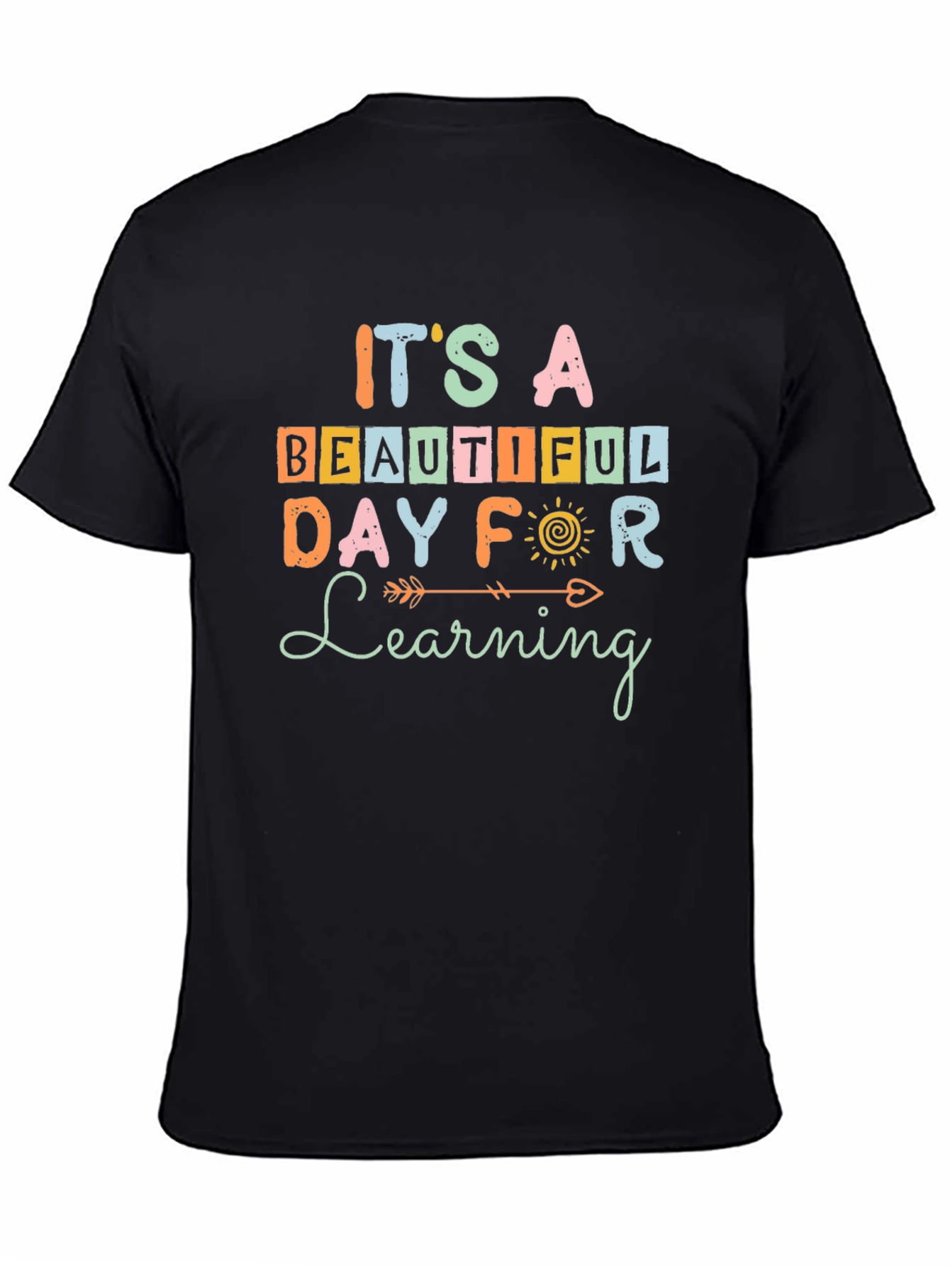 Its a Beautiful Day For Learning T-Shirt