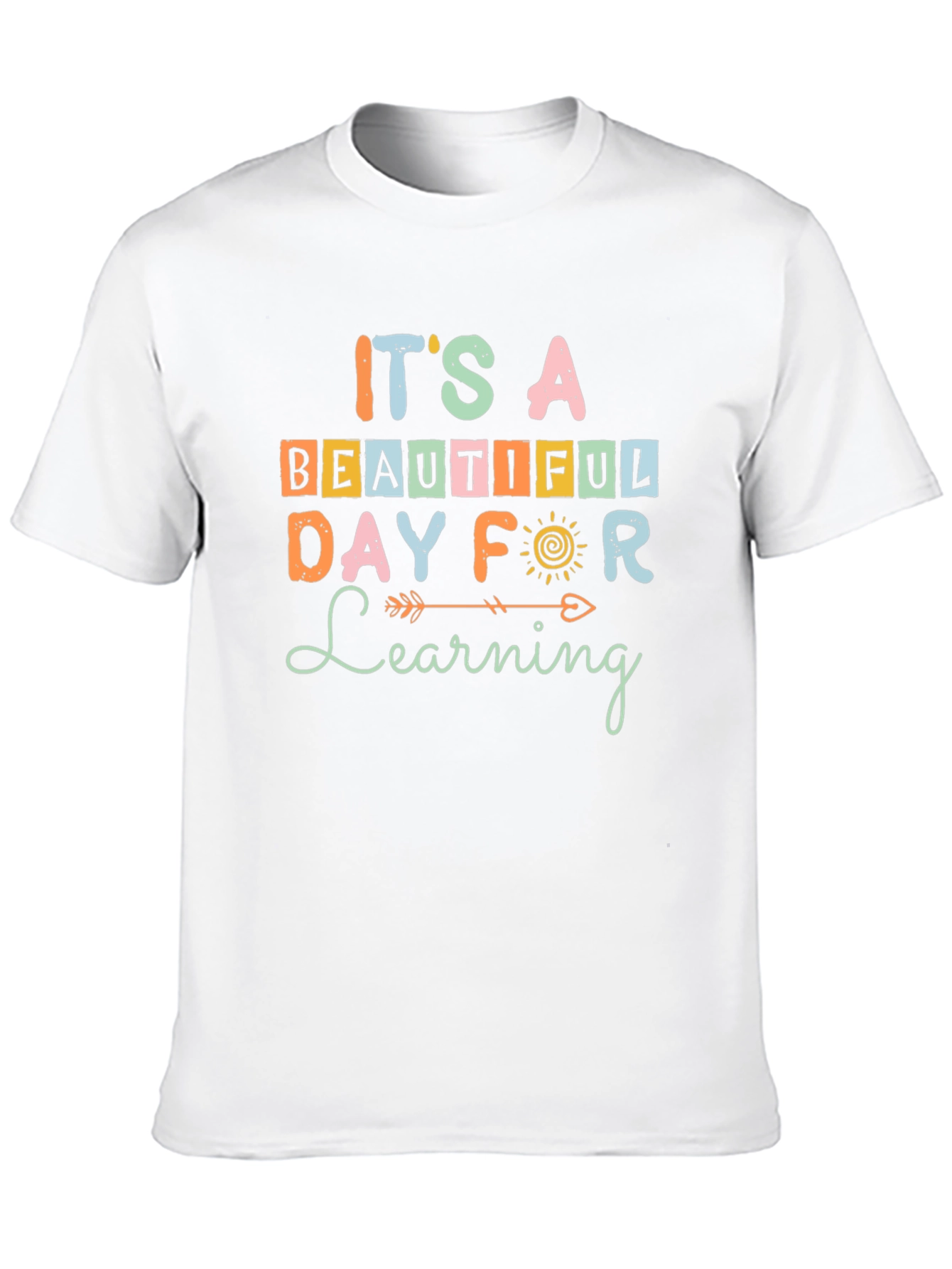 Its a Beautiful Day For Learning T-Shirt