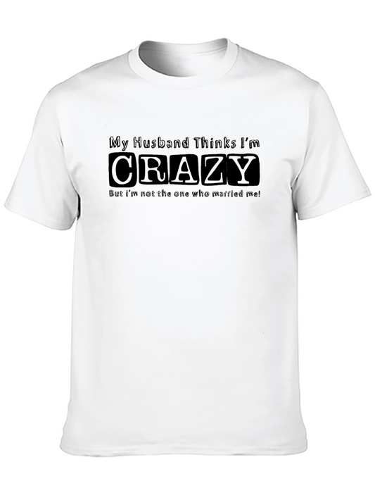 Crazy Husband T-Shirt - Funny Wife Slogan Tee