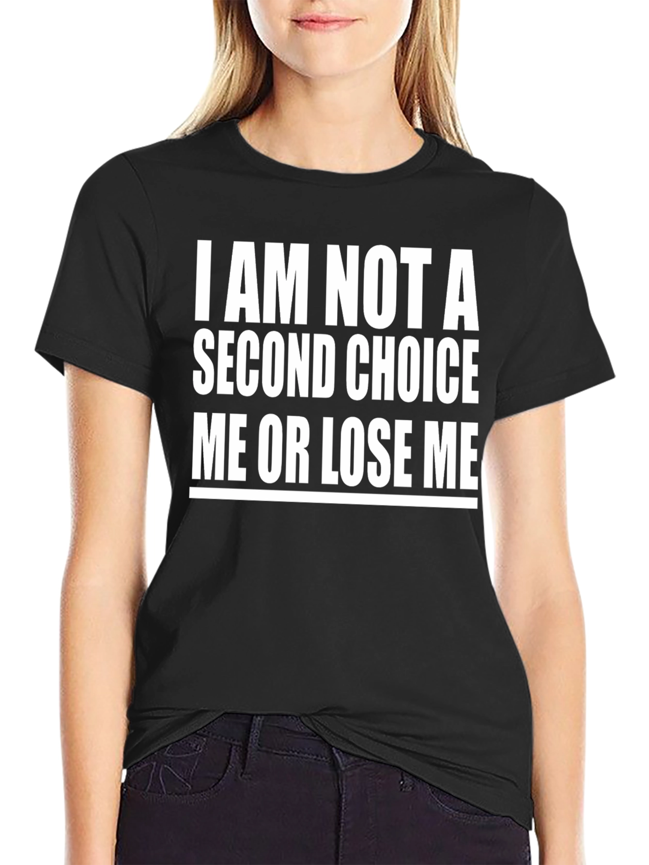 I Am Not A Second Choice Graphic Tee