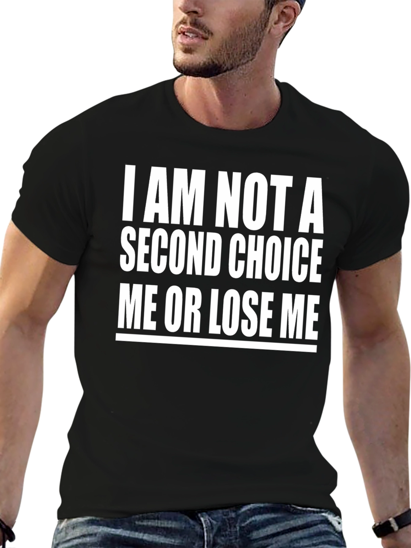 I Am Not A Second Choice Graphic Tee