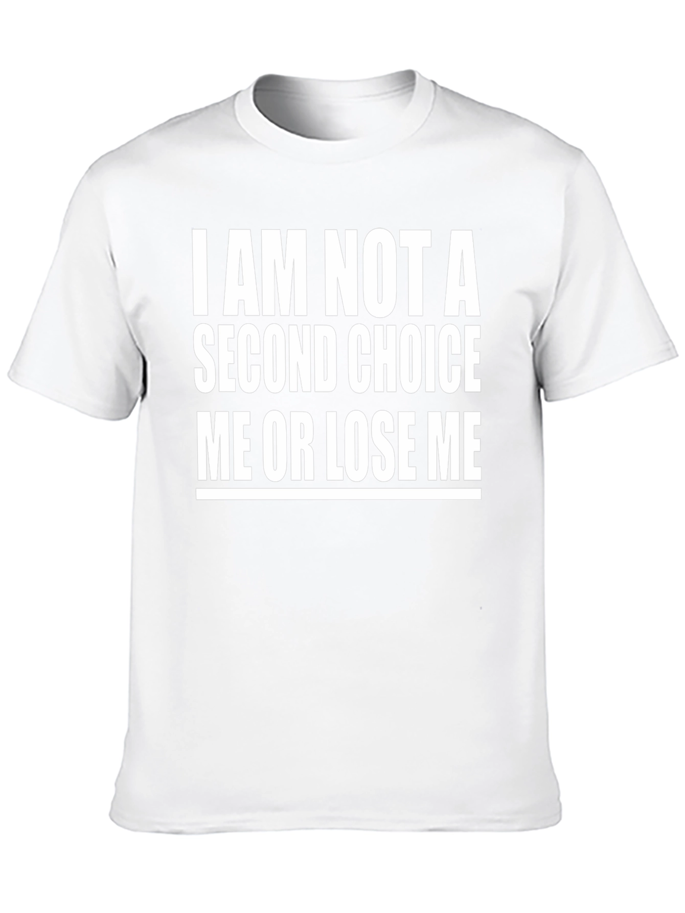 I Am Not A Second Choice Graphic Tee