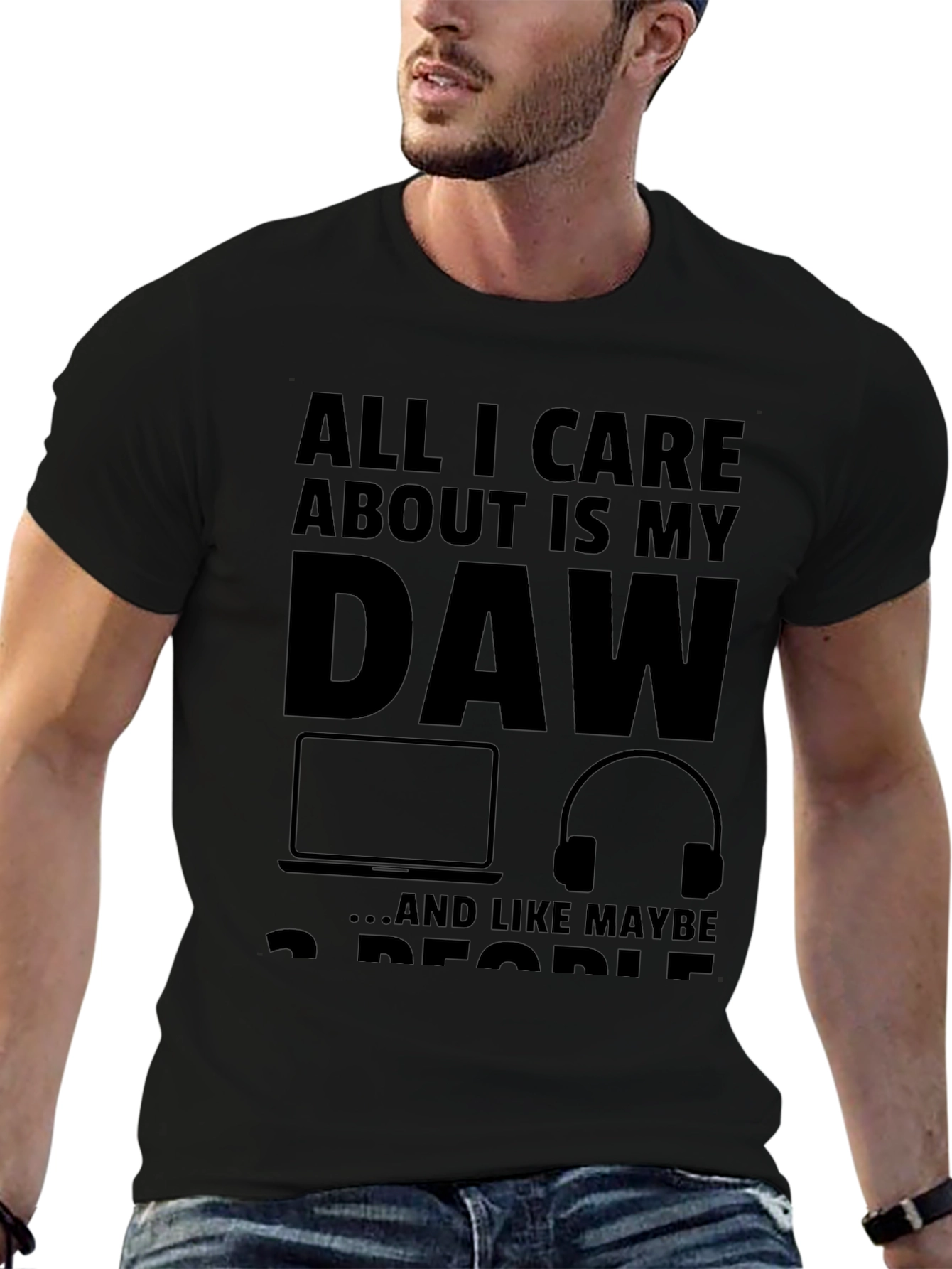 All I Care About Is My DAW Black T-Shirt