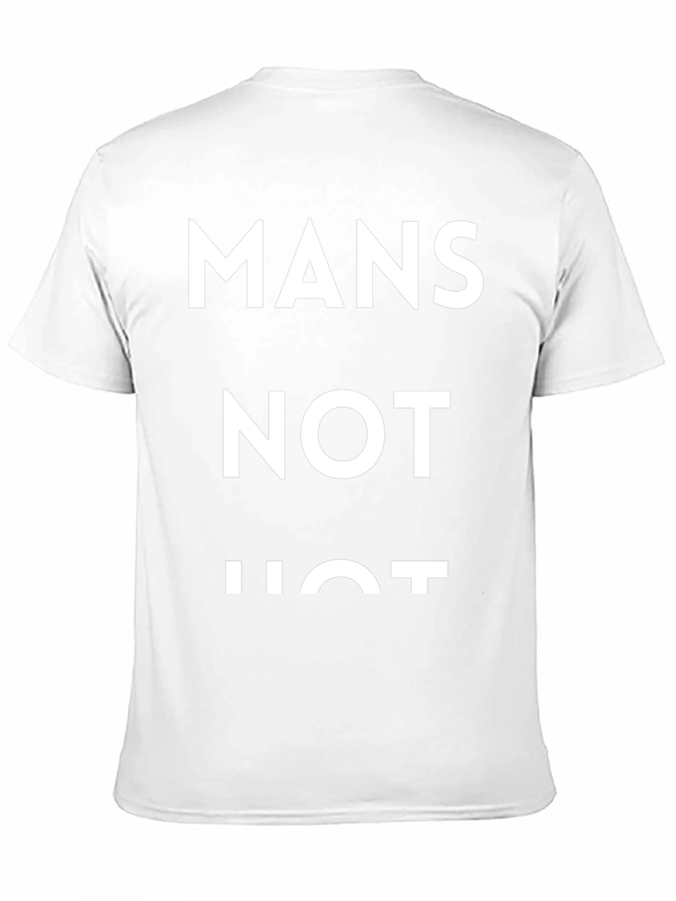 Mans Not Hot T-Shirt - Viral Meme Tee