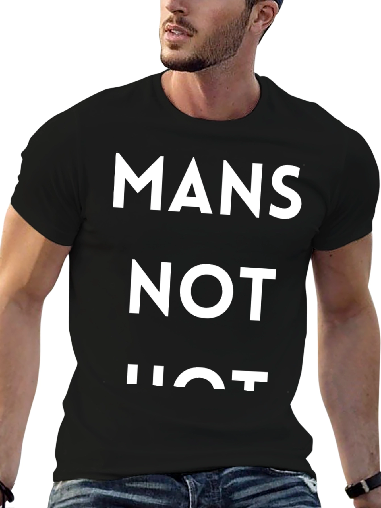 Mans Not Hot T-Shirt - Viral Meme Tee