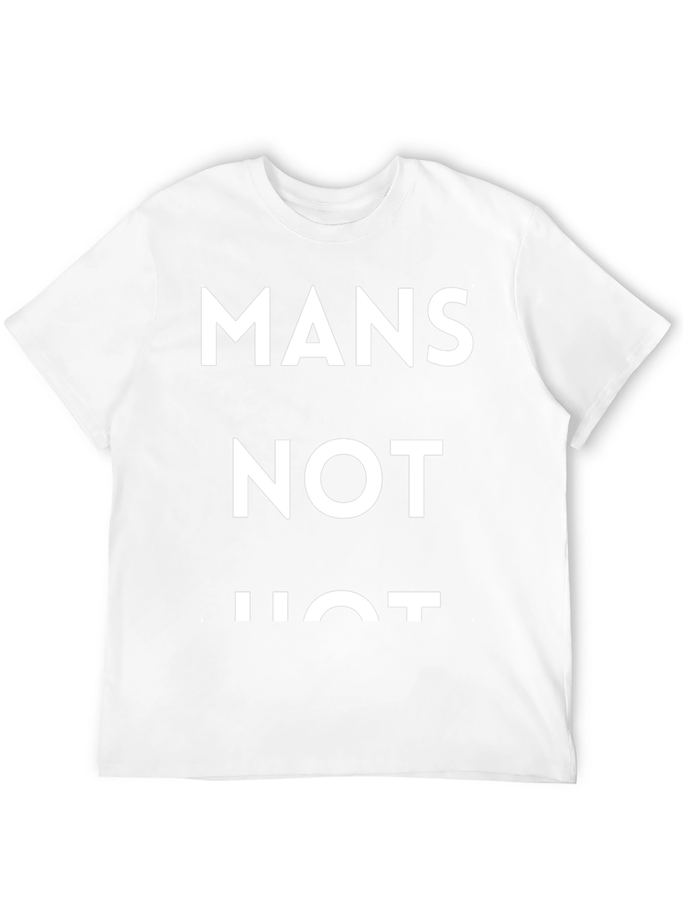 Mans Not Hot T-Shirt - Viral Meme Tee