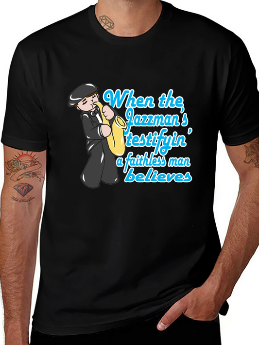 Jazzman Believes T-Shirt - Cool Musician Tee