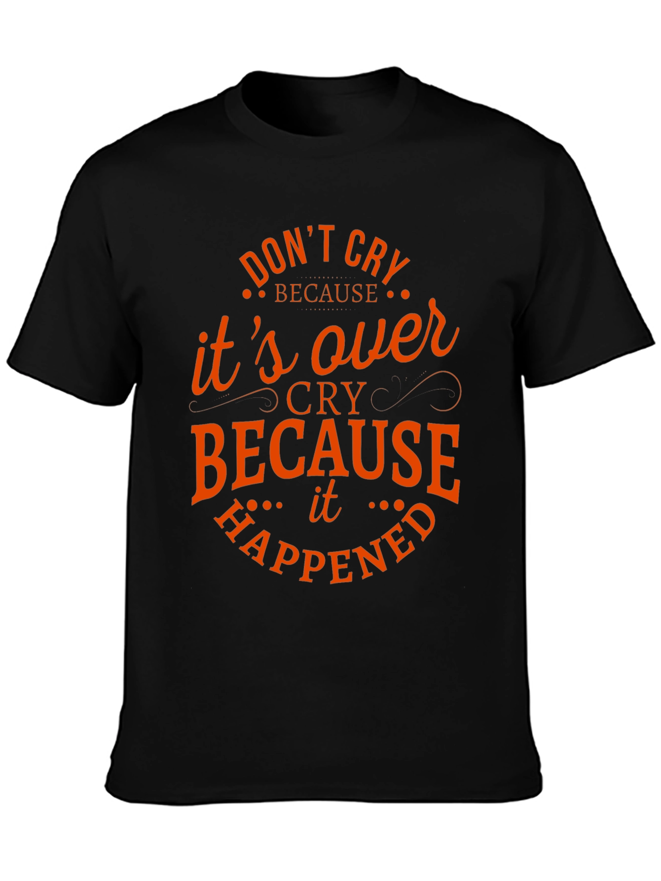Dont Cry T-Shirt - Motivational Tee
