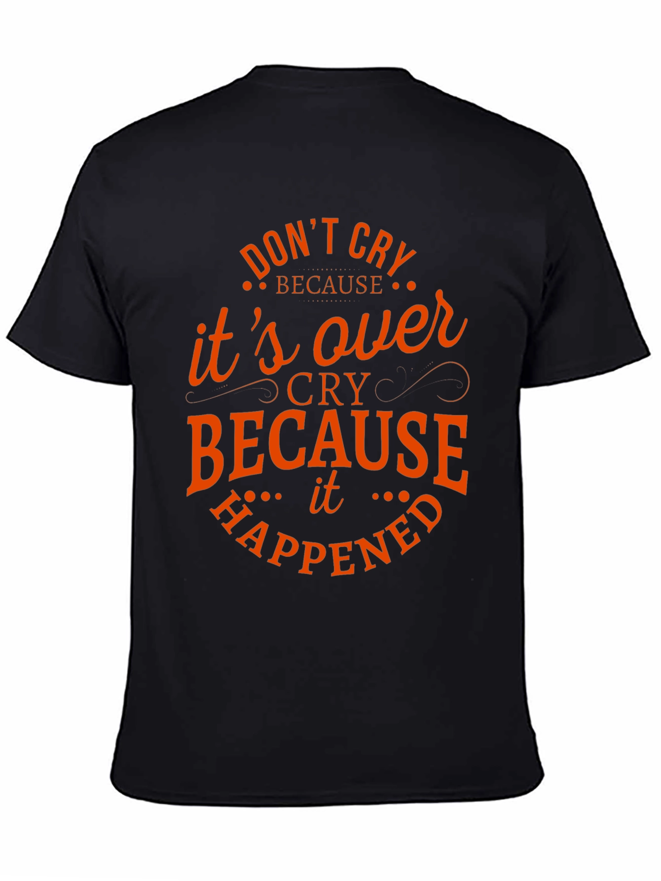 Dont Cry T-Shirt - Motivational Tee