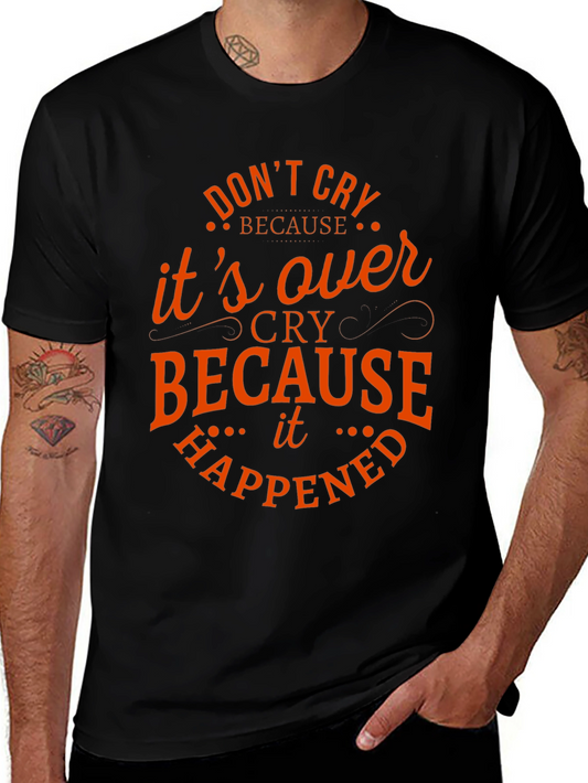 Dont Cry T-Shirt - Motivational Tee