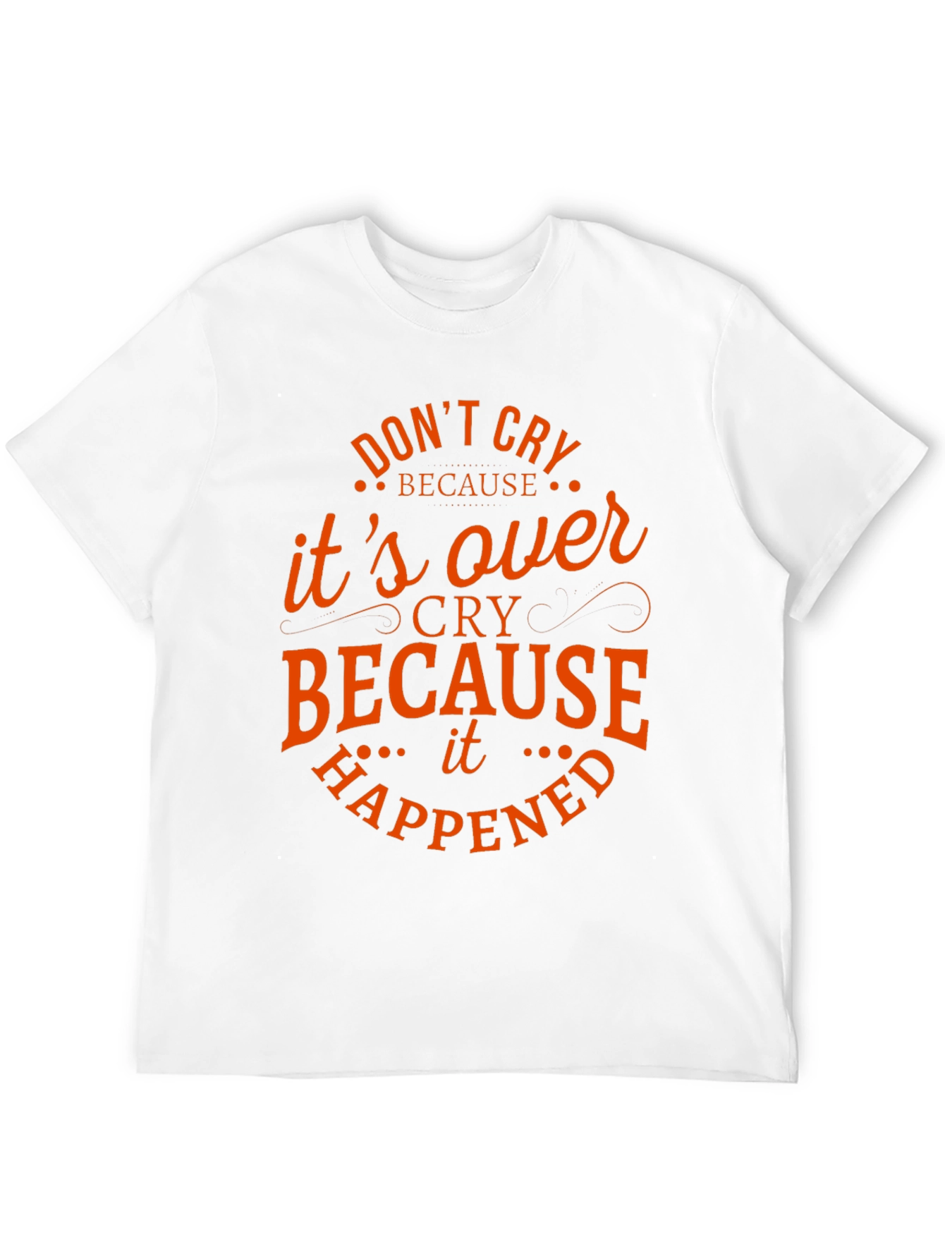 Dont Cry T-Shirt - Motivational Tee
