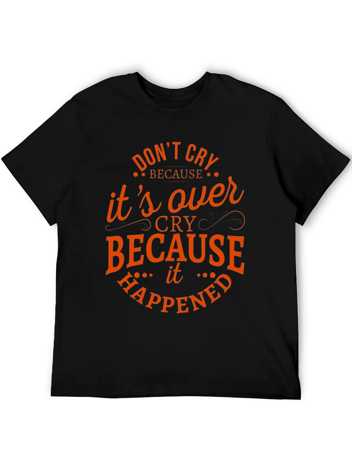Dont Cry T-Shirt - Motivational Tee