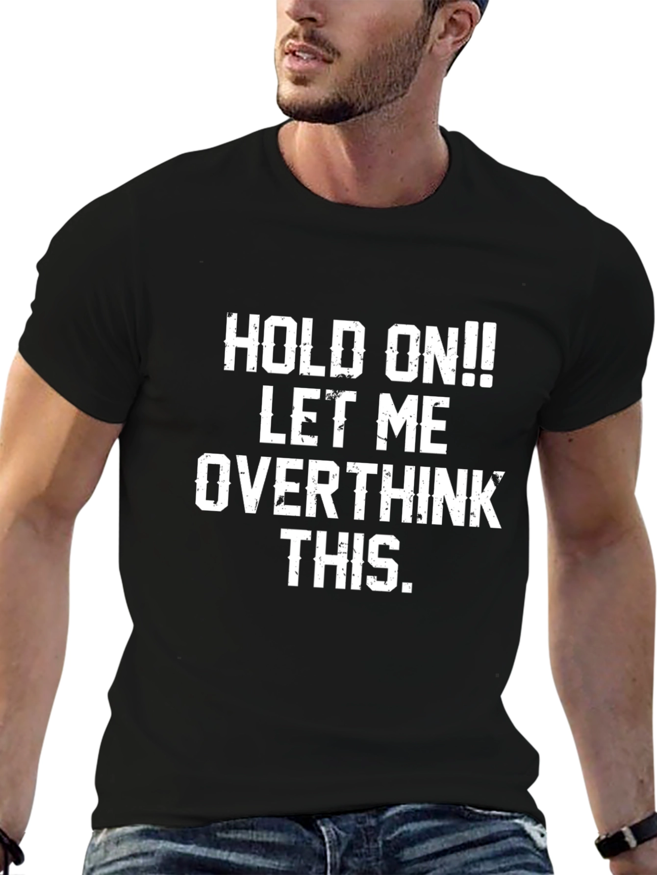 Hold On! Overthink This T-Shirt