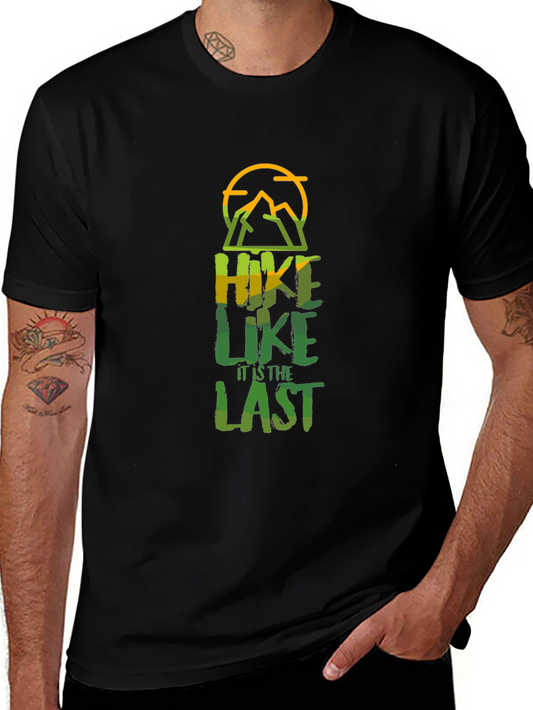Hike Like Its the Last T-Shirt - Black
