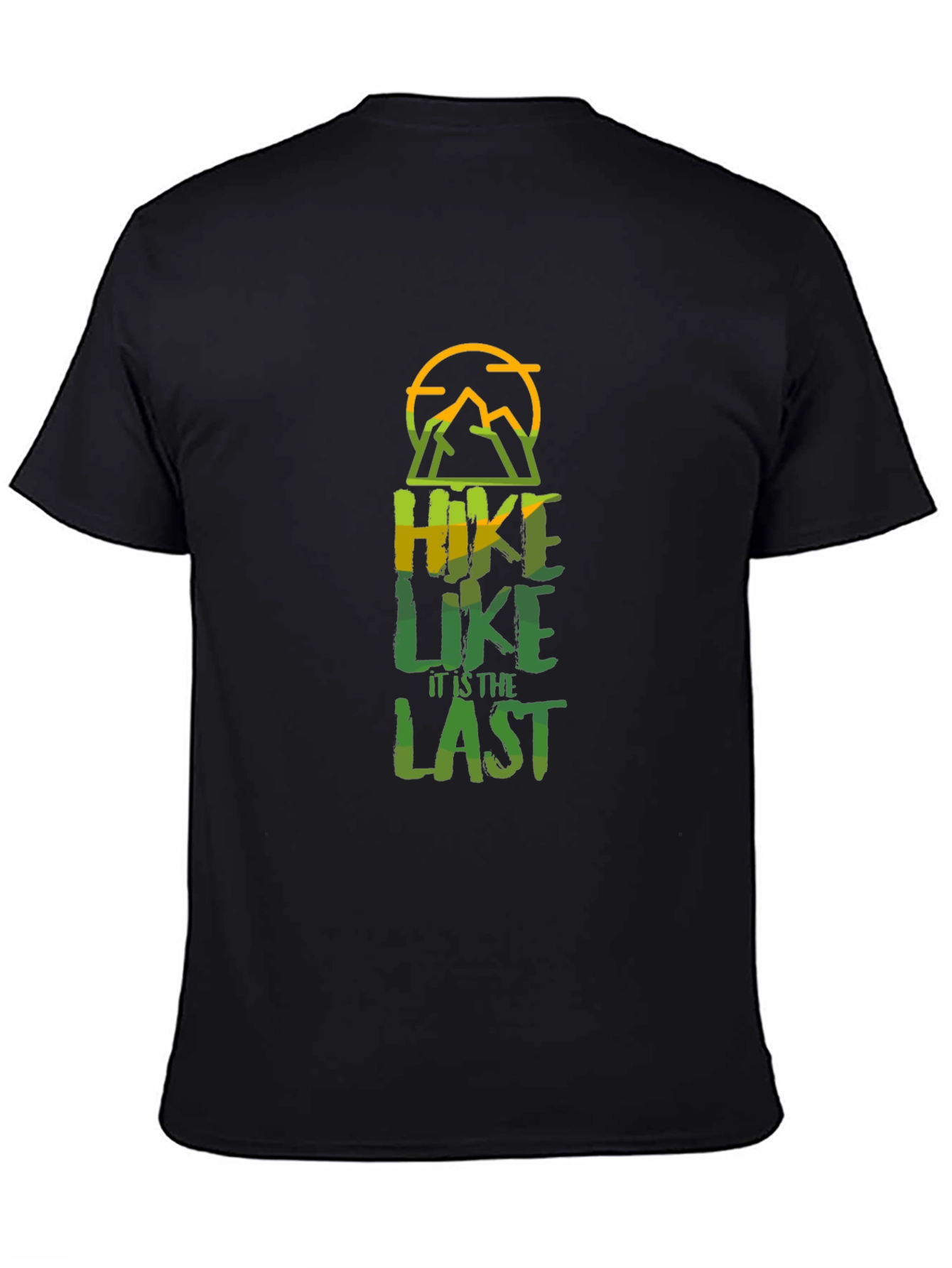 Hike Like Its the Last T-Shirt - Black