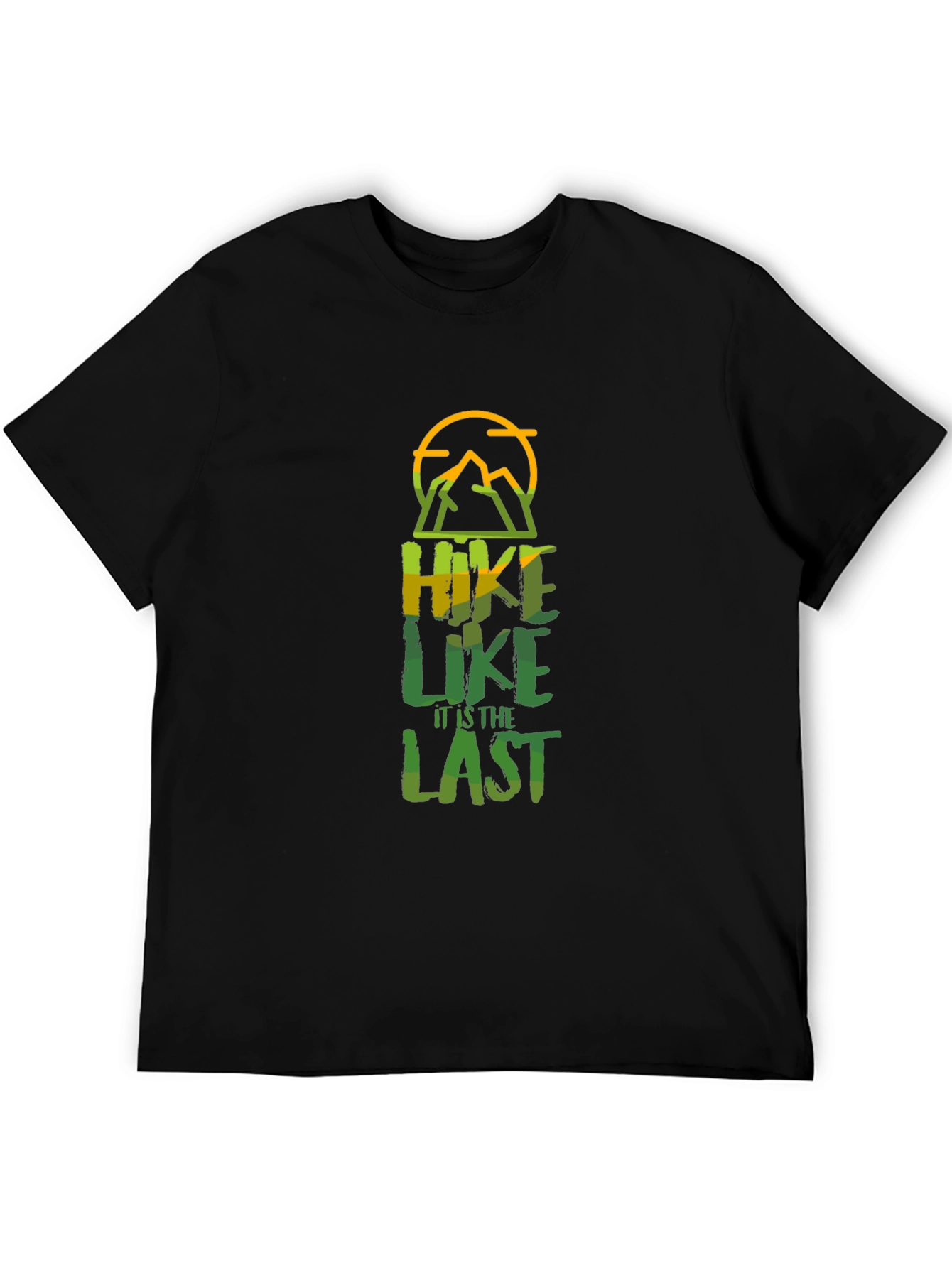 Hike Like Its the Last T-Shirt - Black