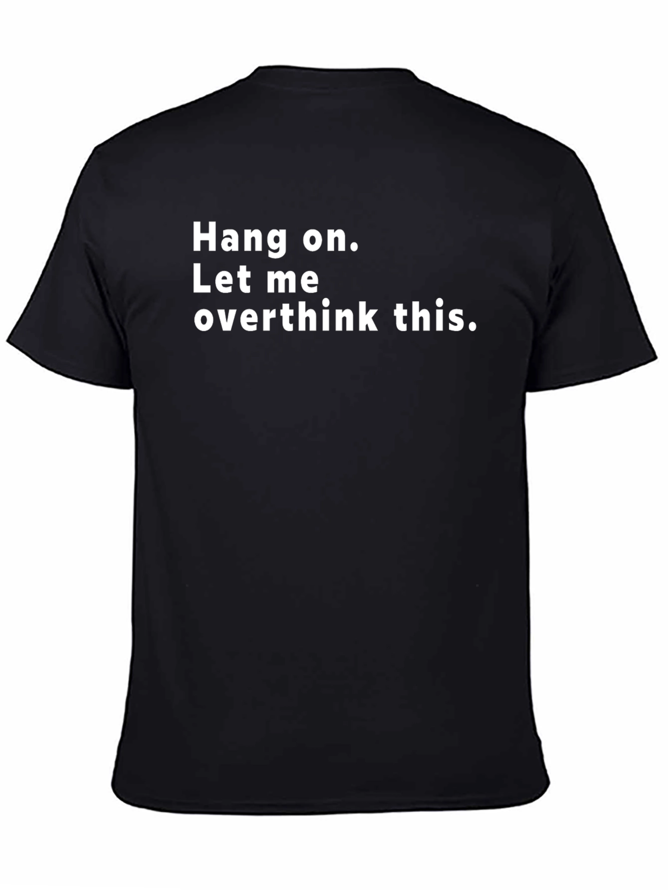Hang On Overthink T-Shirt - Funny Sarcastic Tee