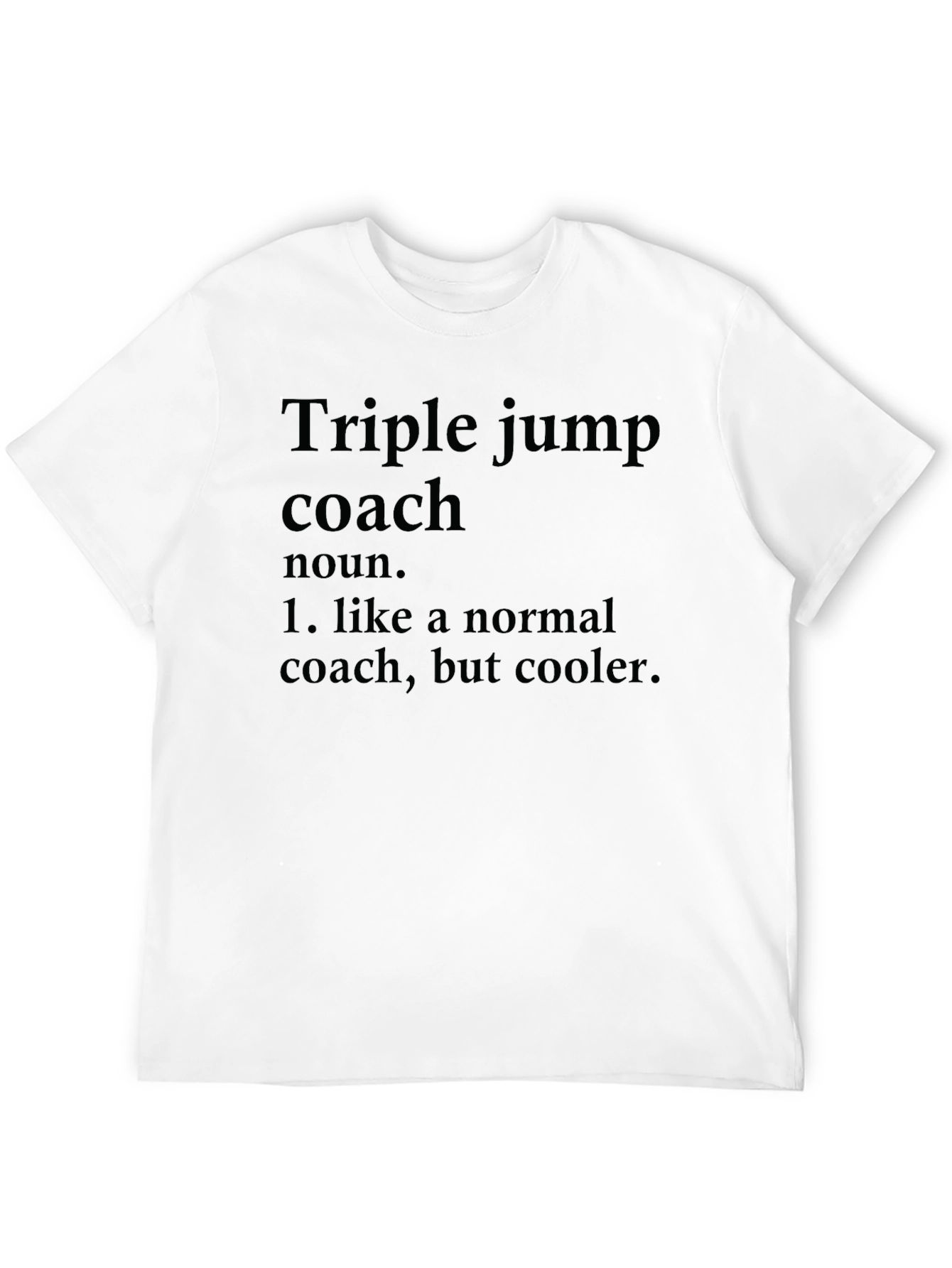 Triple Jump Coach T-Shirt - Cool Coach Definition Tee