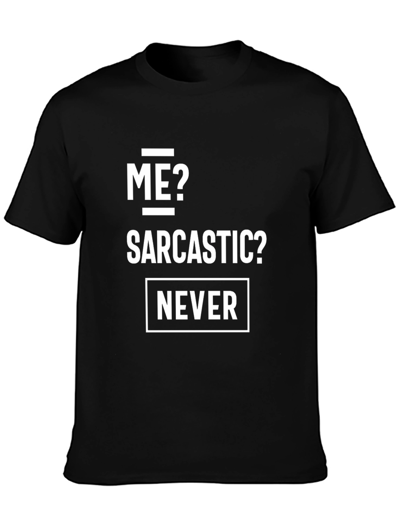Sarcastic Humor T-Shirt - Funny Graphic Tee