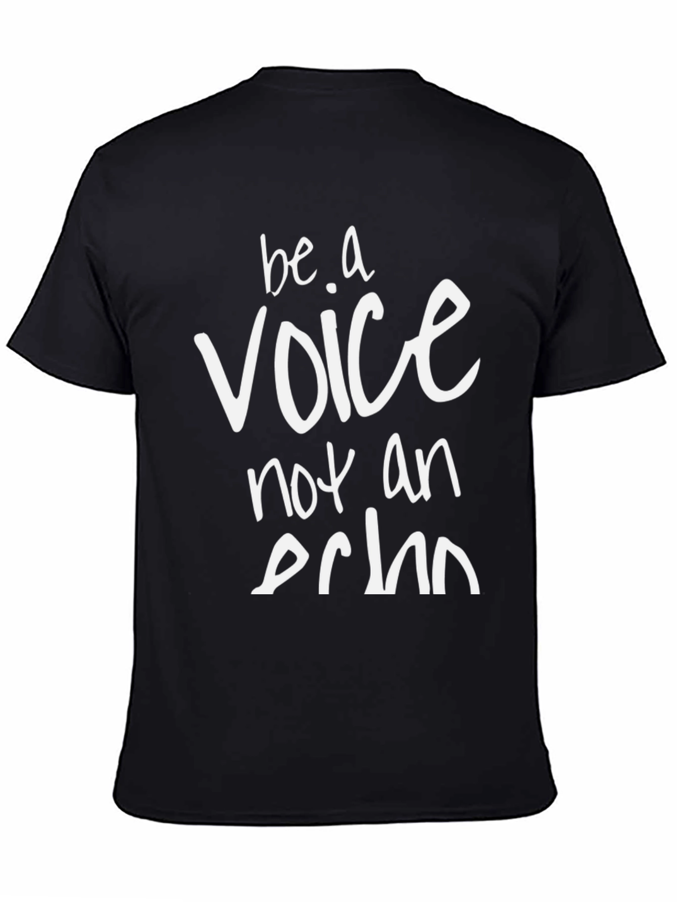 Be A Voice Not An Echo Graphic Tee