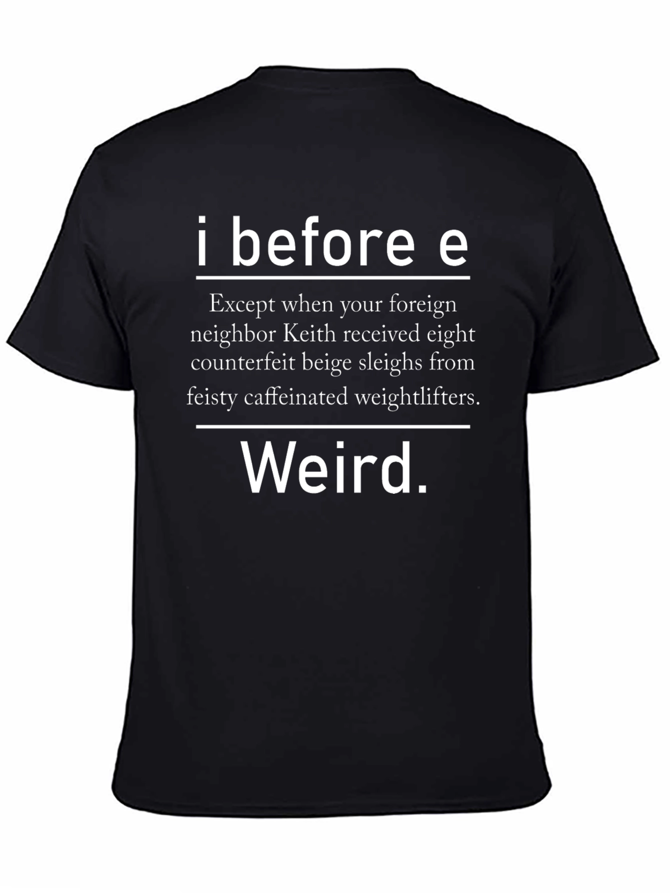 I Before E Weird Spelling T-Shirt