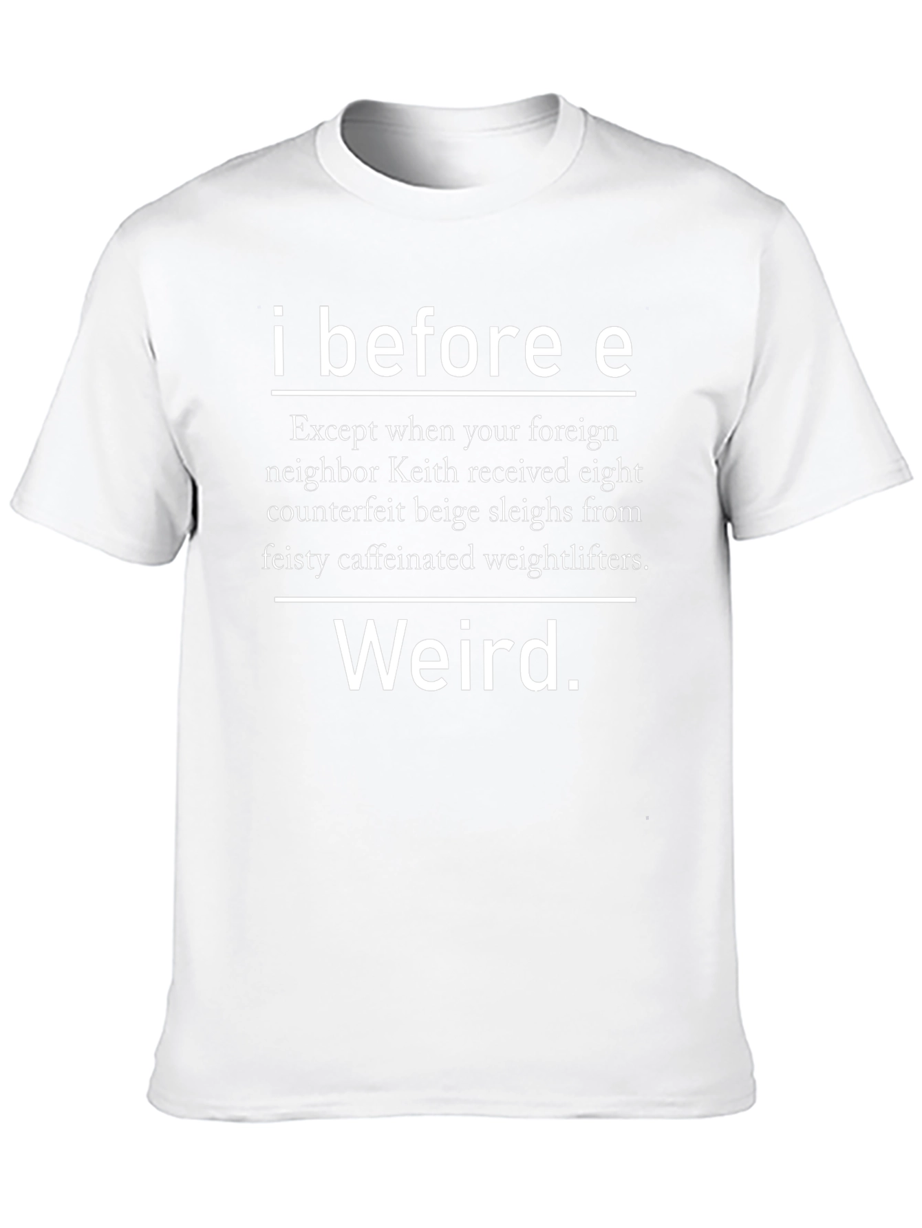 I Before E Weird Spelling T-Shirt