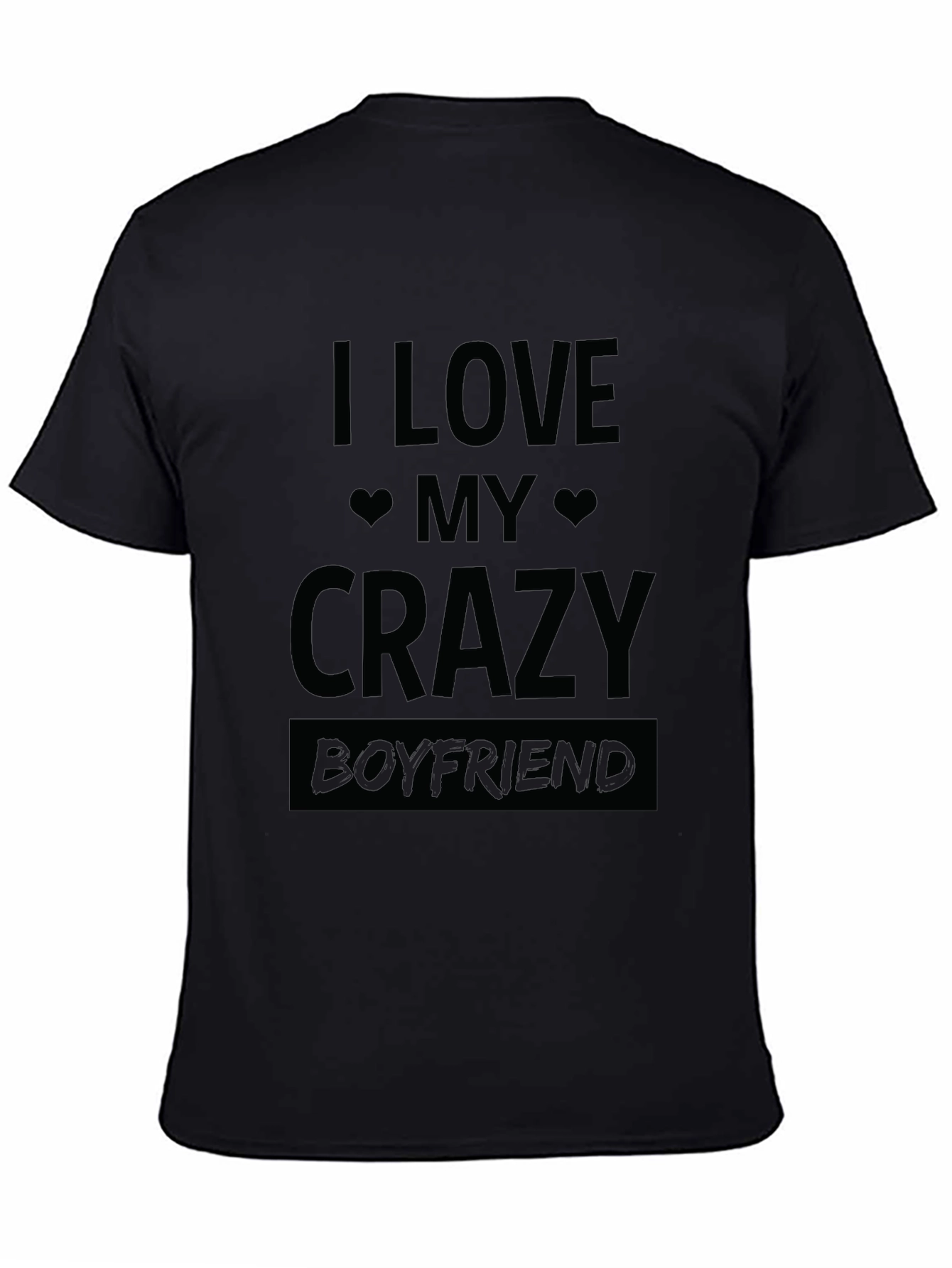 I Love My Crazy Boyfriend T-Shirt