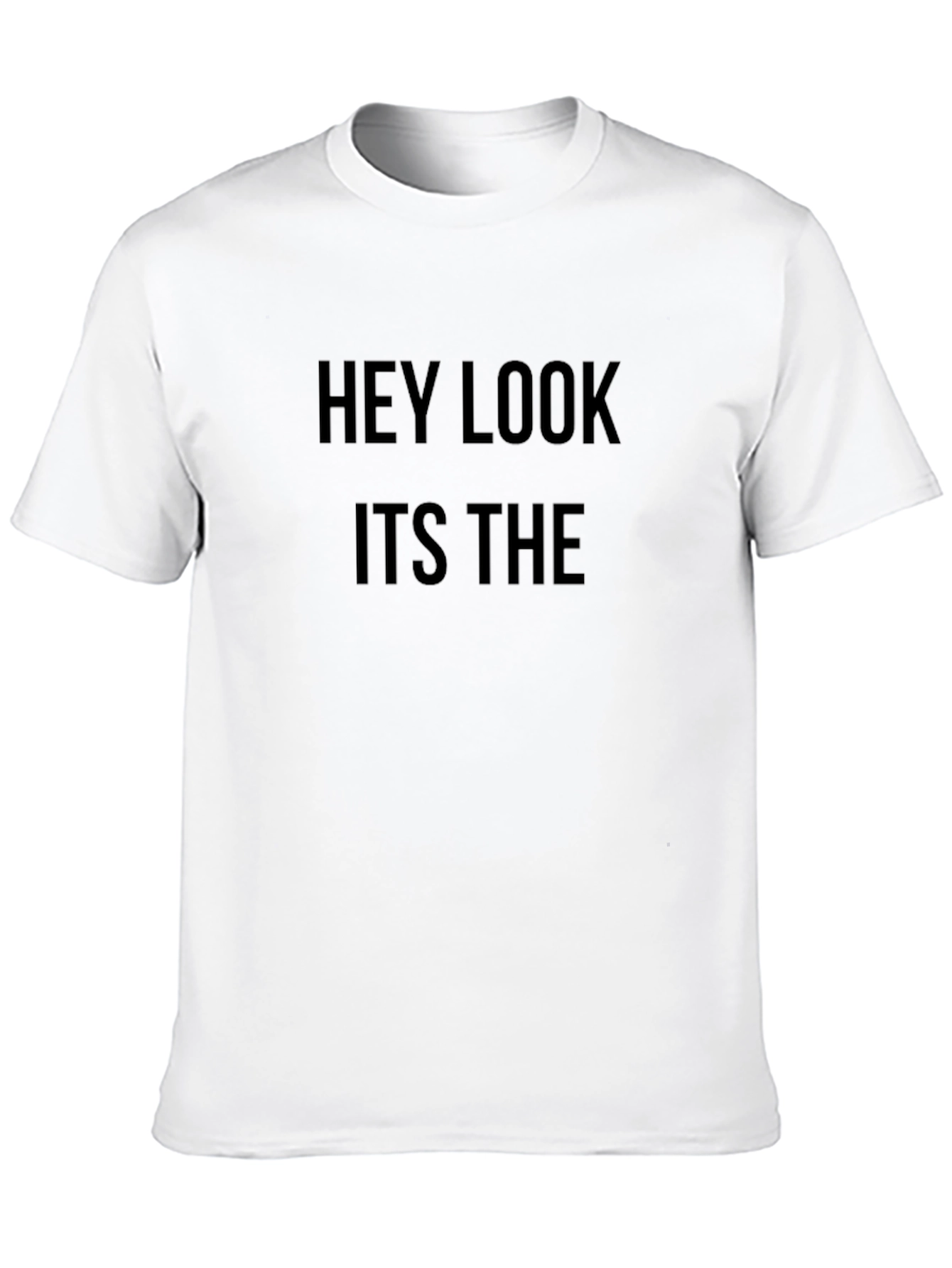 Hey Look Its The T-Shirt