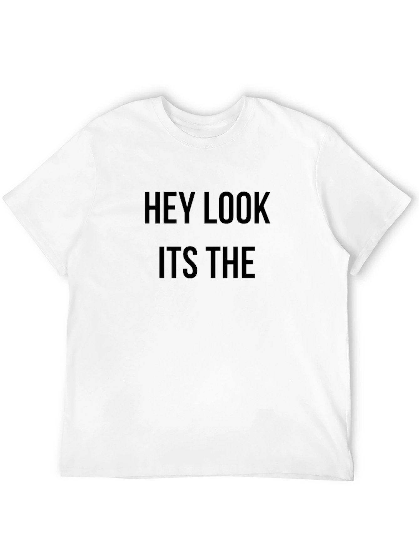 Hey Look Its The T-Shirt