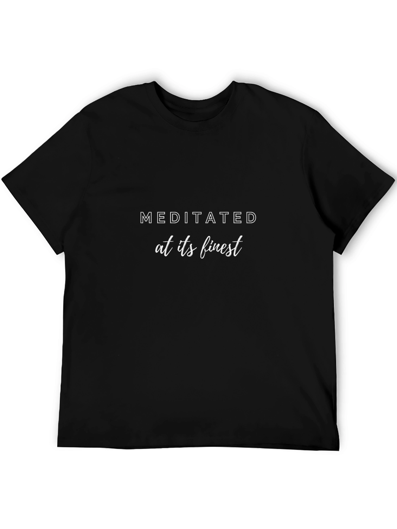 Meditated At Its Finest Black Graphic Tee