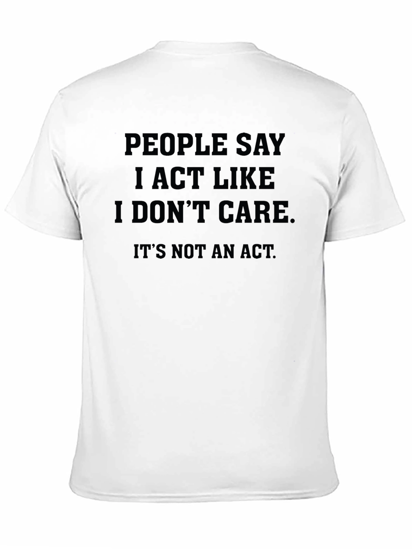 I Dont Care Slogan T-Shirt