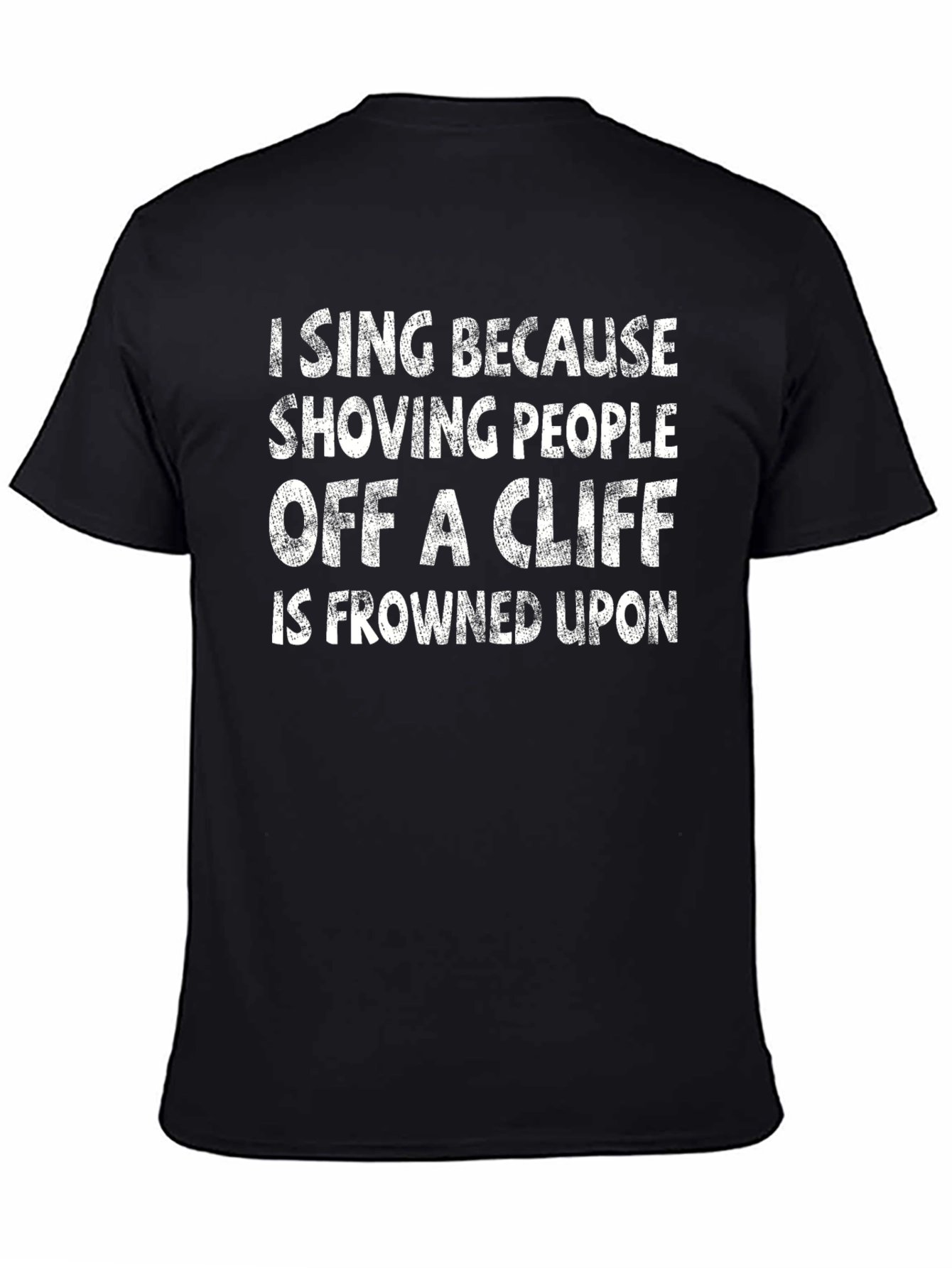 Funny I Sing Because... Graphic T-Shirt