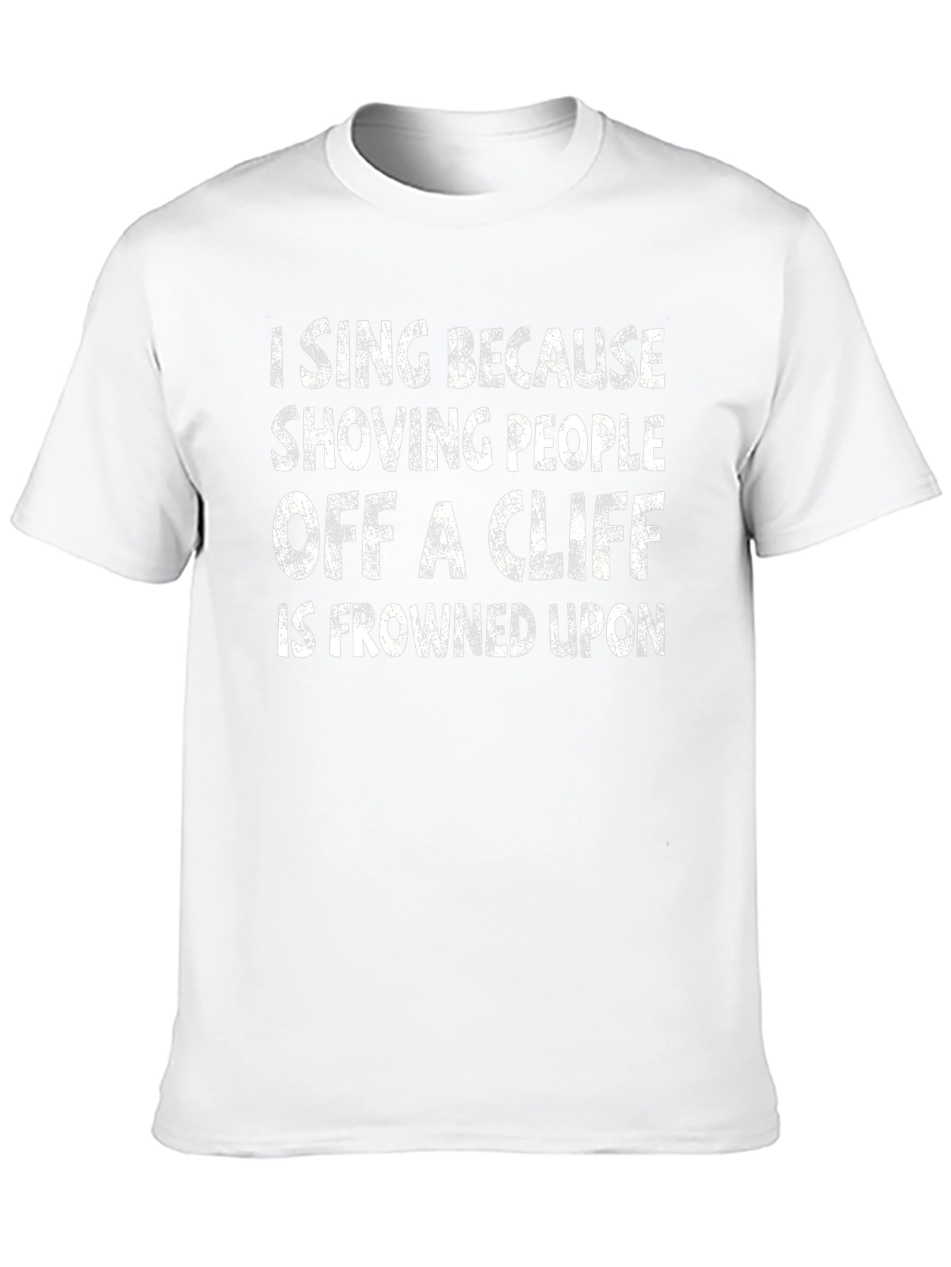 Funny I Sing Because... Graphic T-Shirt