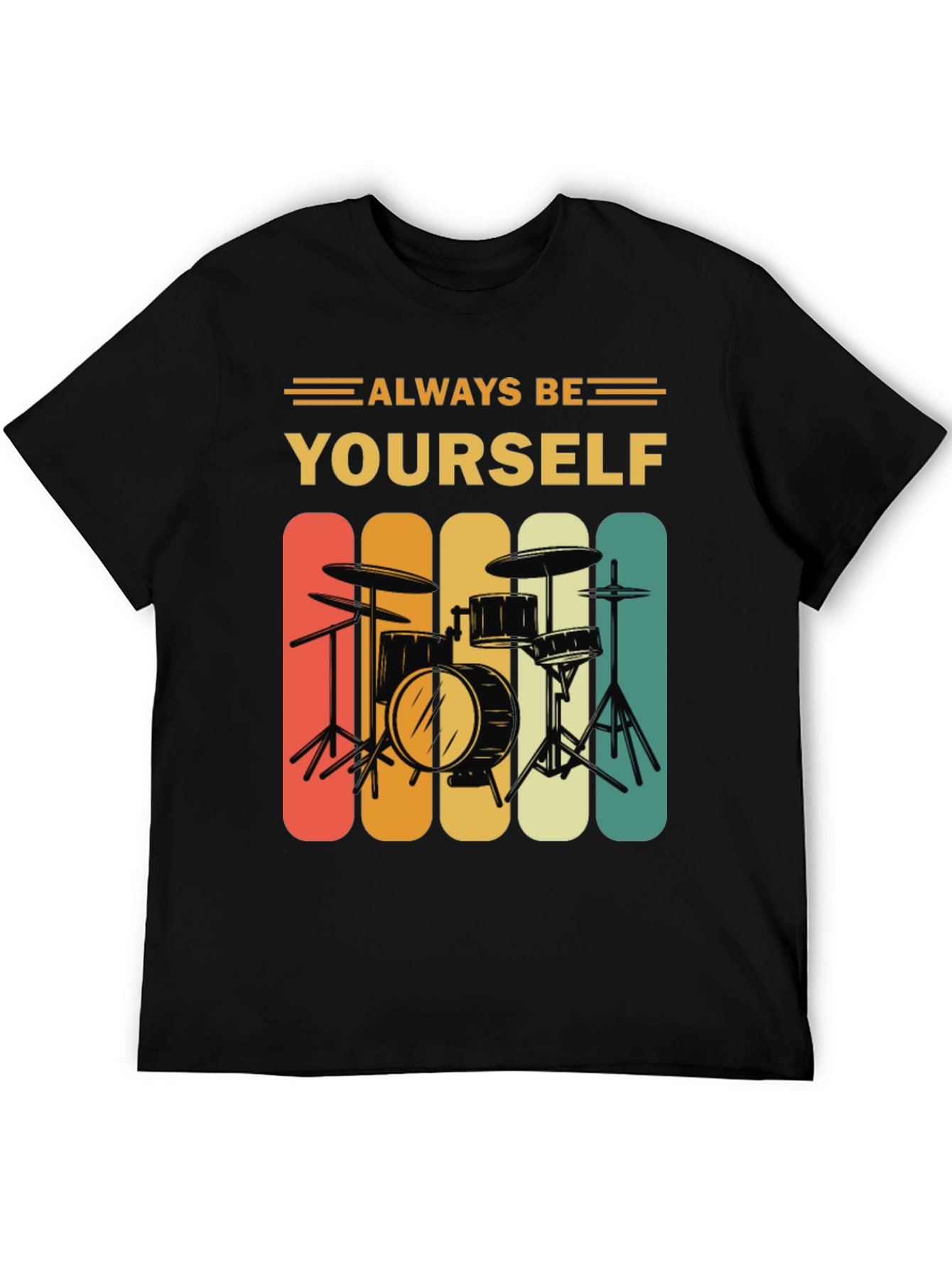 Always Be Yourself Drummer T-Shirt