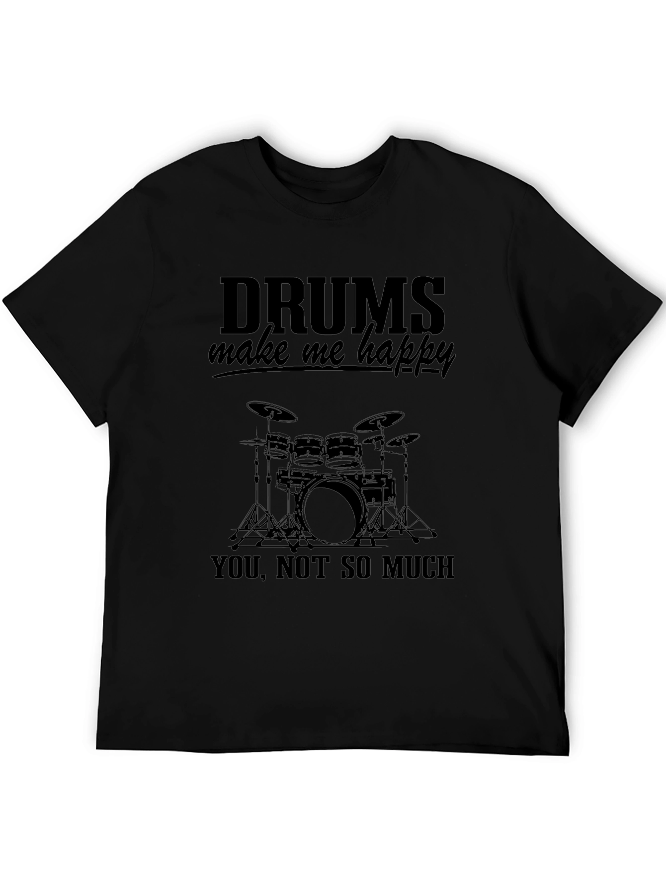 Drums Make Me Happy T-Shirt - Black