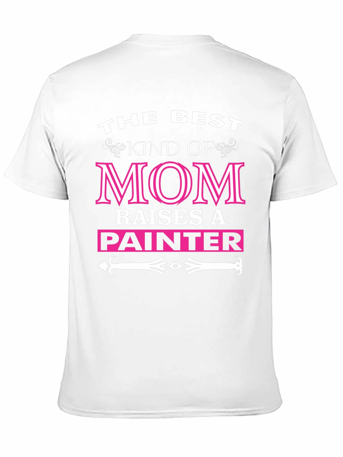 Best Mom Raises A Painter Graphic Tee Shirt