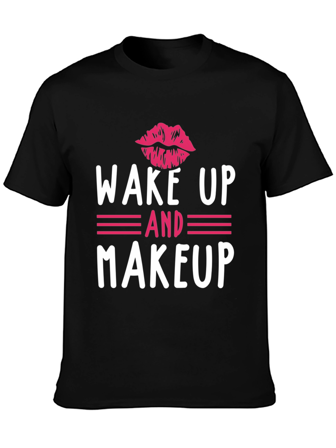 Wake Up and Makeup Graphic Tee - Unisex