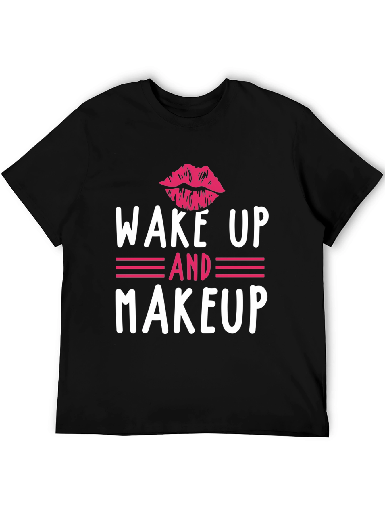 Wake Up and Makeup Graphic Tee - Unisex