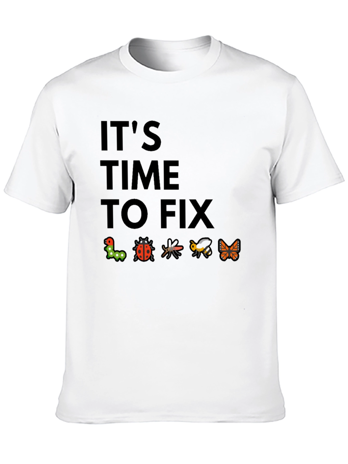 Its Time To Fix Bugs Black T-Shirt