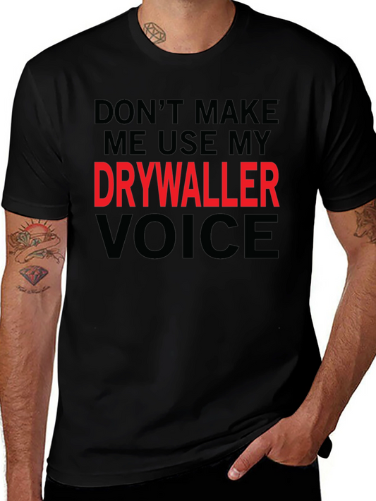 Drywaller Voice T-Shirt - Funny Construction Worker Tee