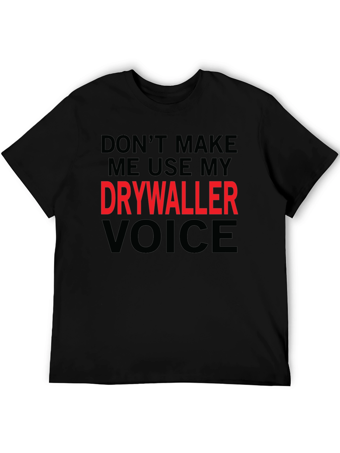 Drywaller Voice T-Shirt - Funny Construction Worker Tee